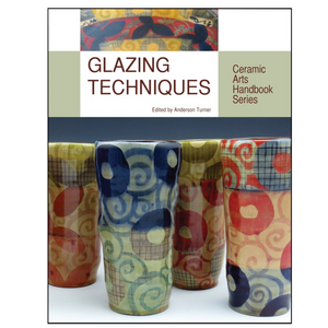 GLAZING TECHNIQUES CERAMIC ARTS HANDBOOK - TURNER